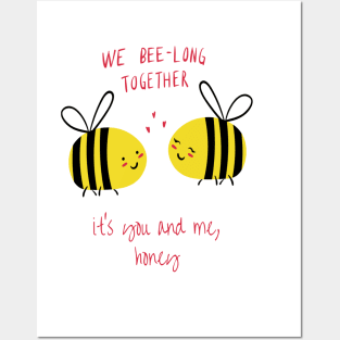 Valentine's Day Shirt We Bee-Long Together, It's You and Me Honey Posters and Art